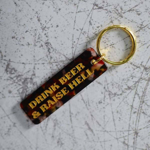 Drink Beer Raise Hell Keychain